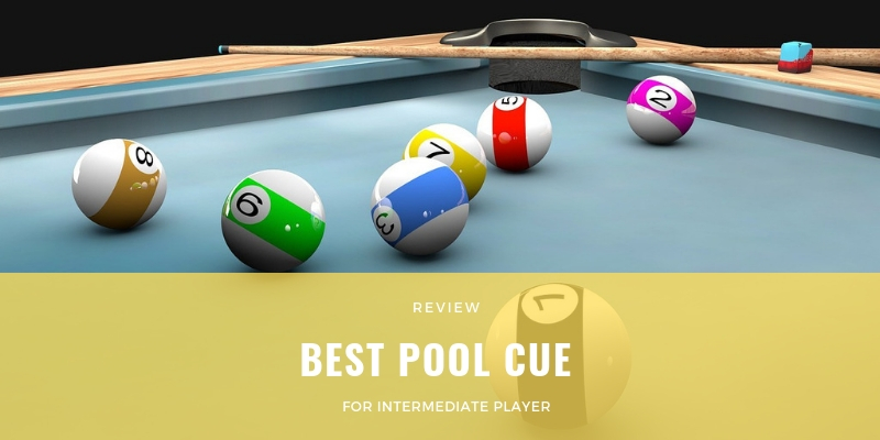 Best Pool Cue For Intermediate Player