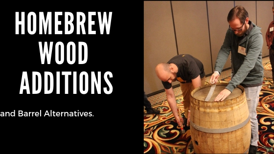 Homebrew Wood Additions and Barrel Alternatives.